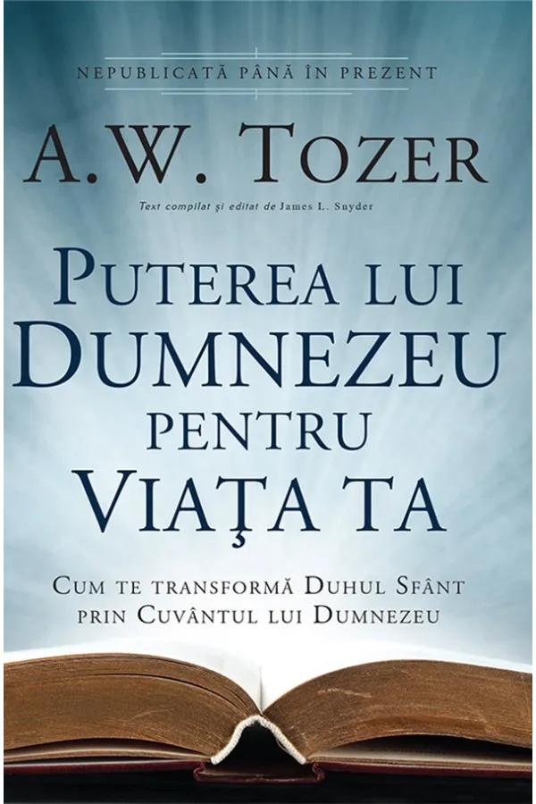Puterea lui Dumnezeu pentru viața ta