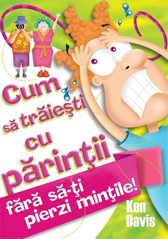 Cum sa traiesti cu parintii fara sa-ti pierzi mintile!