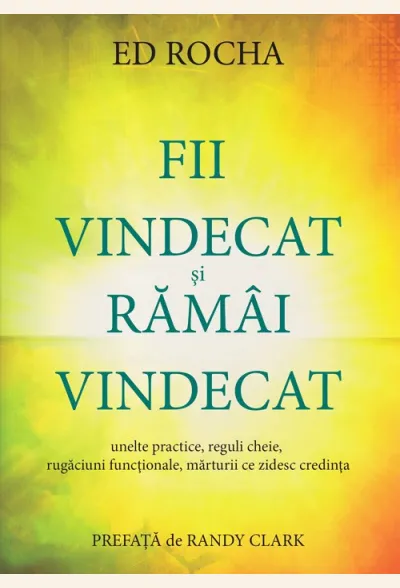 Fii vindecat si ramai vindecat