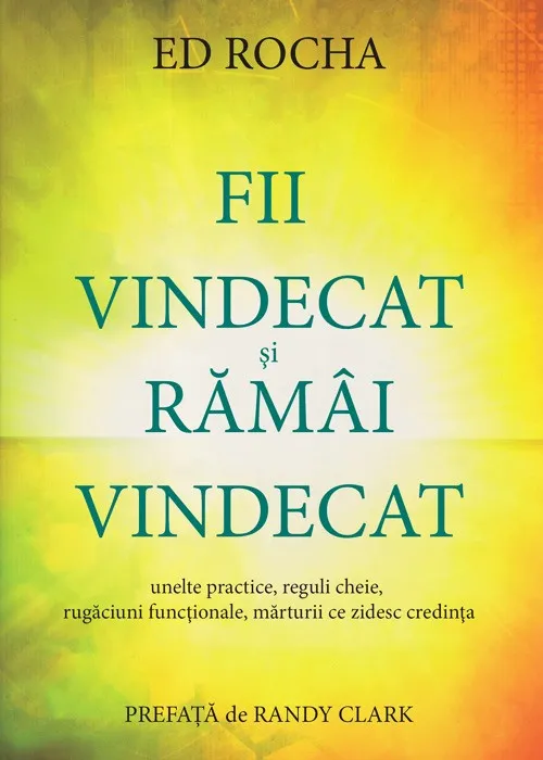 Fii vindecat si ramai vindecat
