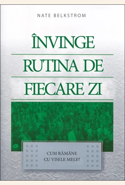 Învinge rutina de fiecare zi