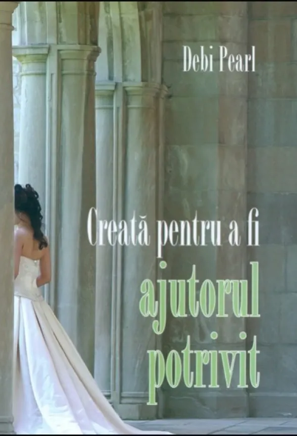 Creata pentru a fi ajutorul potrivit. Afla cum Dumnezeu poate sa-ti dea o casnicie implinita