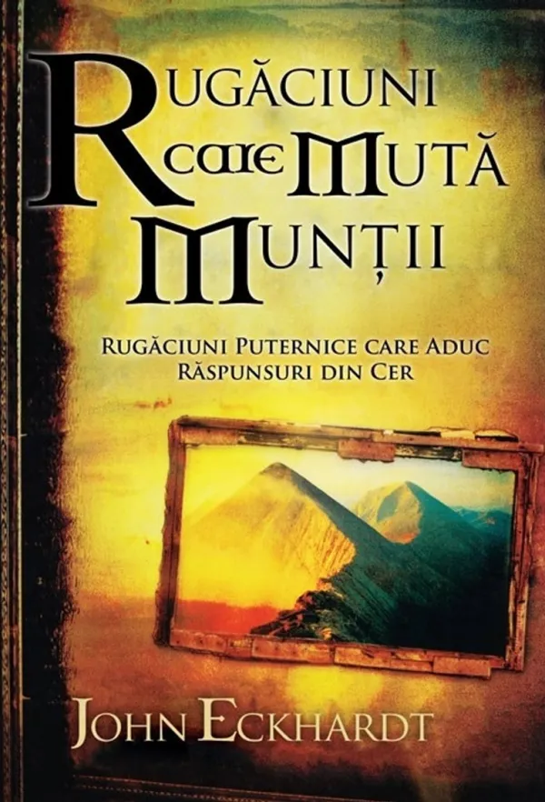 Rugaciuni care muta muntii