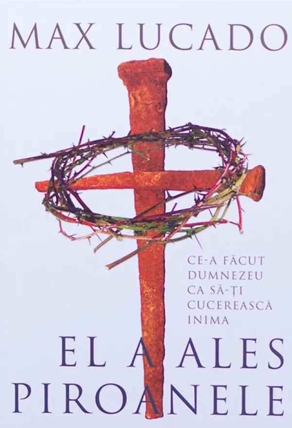 El a ales piroanele. Ce-a facut Dumnezeu ca sa-ti cucereasca inima