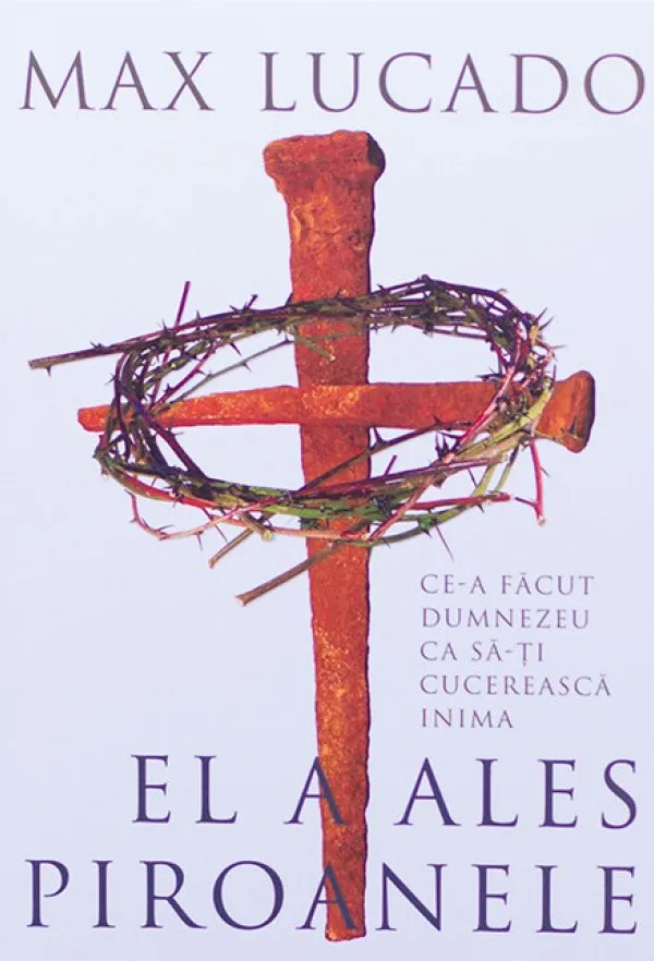 El a ales piroanele. Ce-a facut Dumnezeu ca sa-ti cucereasca inima