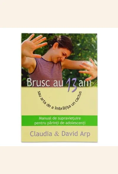 Brusc au 13 ani - sau arta de a imbratisa un cactus