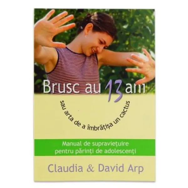 Brusc au 13 ani - sau arta de a imbratisa un cactus