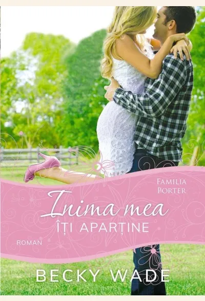 Inima mea îți aparține. Seria "Familia Porter"