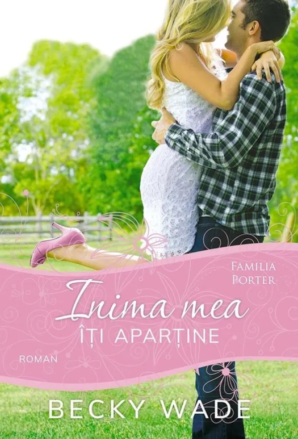 Inima mea îți aparține. Seria "Familia Porter"