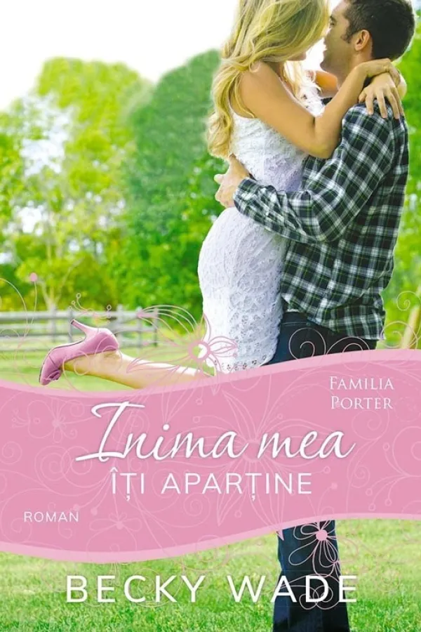 Inima mea îți aparține. Seria "Familia Porter"