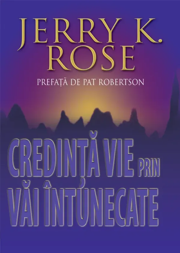 Credință vie prin văi întunecate