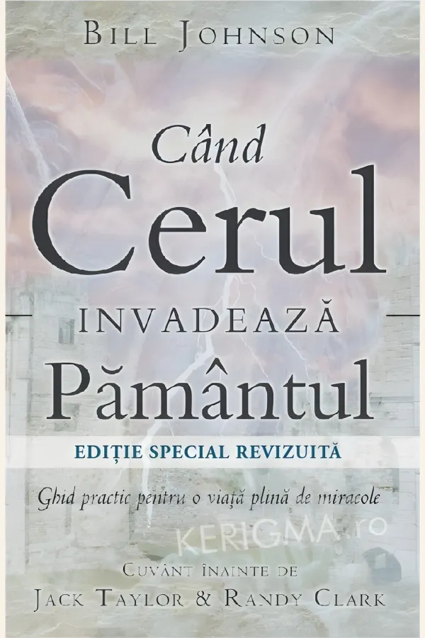 Când cerul invadează pământul. Ghid practic pentru o viață plină de miracole