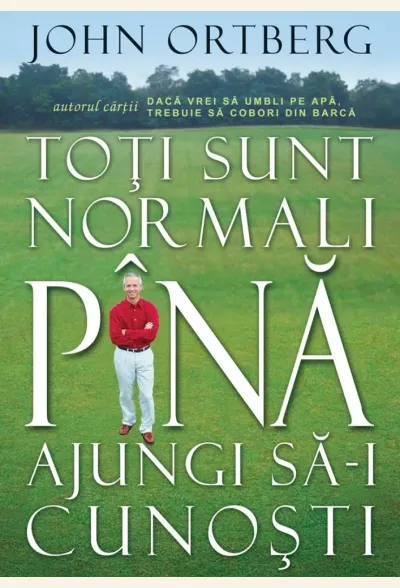 Toti sunt normali pana ajungi sa-i cunosti