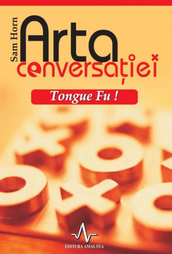 Arta conversatiei - Tongue Fu!