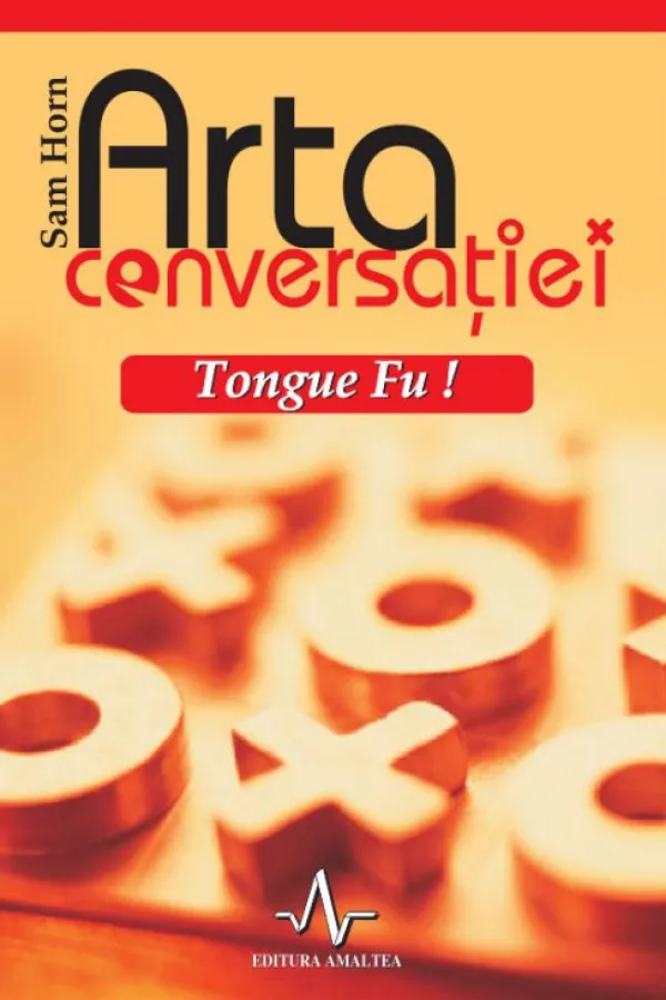 Arta conversatiei - Tongue Fu!