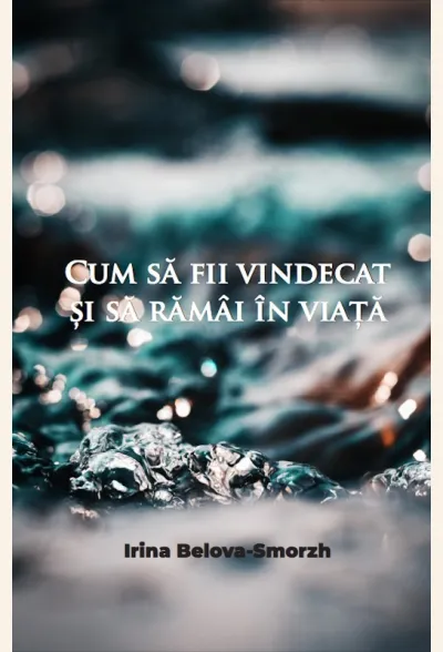Cum sa fii vindecat si sa ramai in viata