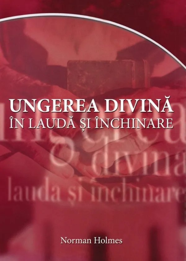 Ungerea divină în laudă și închinare