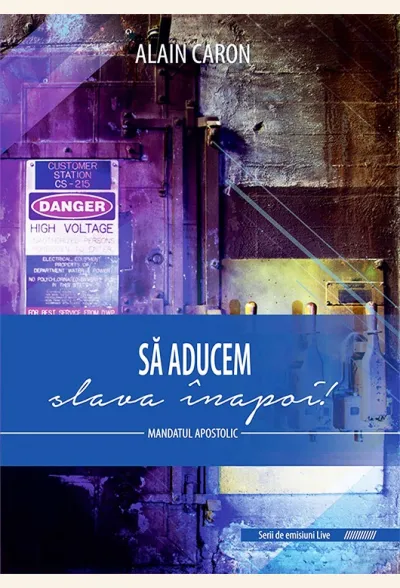 Sa aducem slava inapoi. Mandatul apostolic