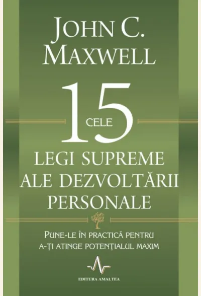 Cele 15 Legi supreme ale dezvoltarii personale