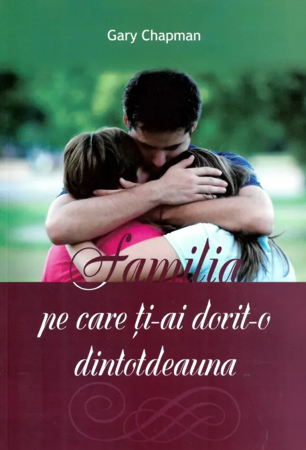 Familia pe care ti-ai dorit-o dintotdeauna
