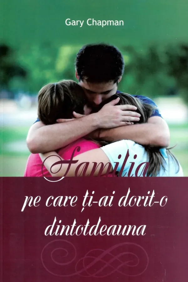 Familia pe care ti-ai dorit-o dintotdeauna