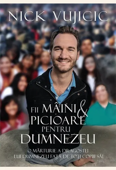 Fii mâini și picioare pentru Dumnezeu