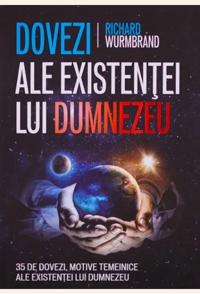 Dovezi ale existentei lui Dumnezeu. 35 de dovezi, motive temeinice ale existentei lui Dumnezeu