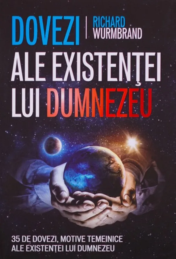 Dovezi ale existentei lui Dumnezeu. 35 de dovezi, motive temeinice ale existentei lui Dumnezeu
