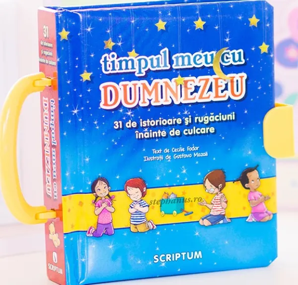 Timpul meu cu Dumnezeu. 31 de istorioare si rugaciuni inainte de culcare