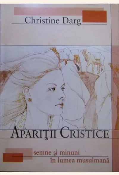 Aparitii cristice. Semne si minuni in lumea musulmana