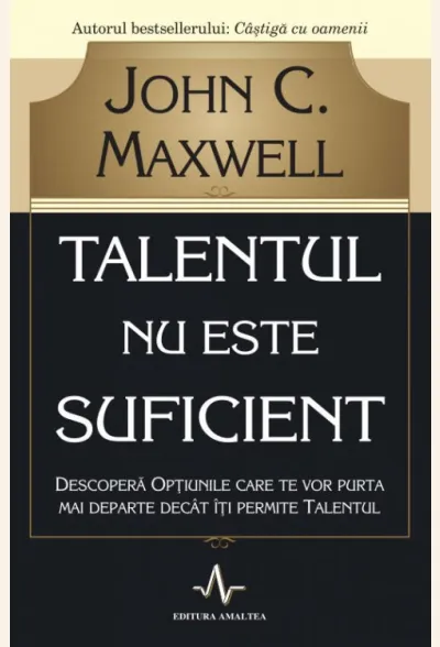 Talentul nu este suficient.