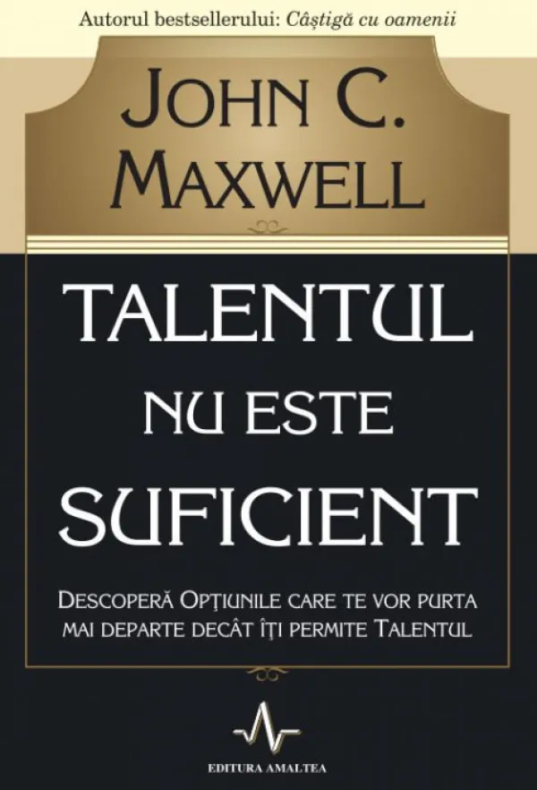 Talentul nu este suficient.