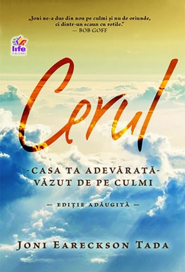 Cerul, casa ta adevărată. Văzut de pe culmi. Ediție adăugită