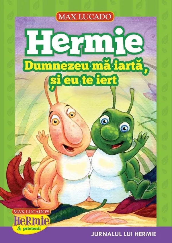 Hermie Dumnezeu ma iarta, si eu te iert (seria Hermie si prietenii)