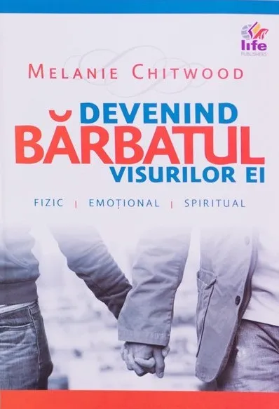 Devenind barbatul visurilor ei. Fizic, emotional, spiritual