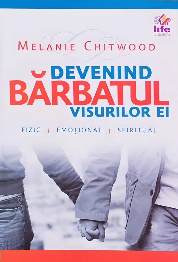 Devenind bărbatul visurilor ei. Fizic, emoțional, spiritual