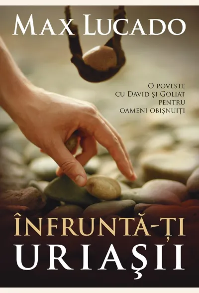 Înfruntă-ți uriașii. O poveste cu David și Goliat pentru oameni obișnuiți