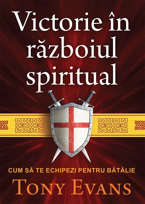 Victorie în războiul spiritual. Cum să te echipezi pentru bătălie