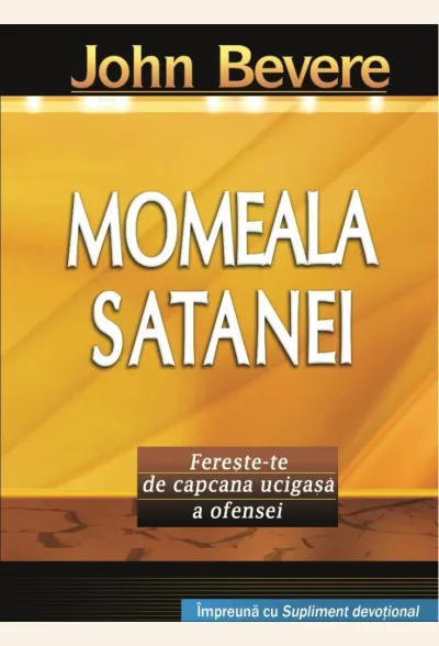 Momeala Satanei. Ferește-te de capcana ucigașă a ofensei