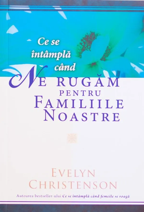 Ce se intampla cand ne rugam pentru familiile noastre