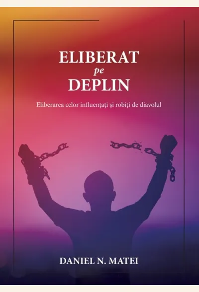 Eliberat pe deplin. Eliberarea celor influențați și robiți de diavolul