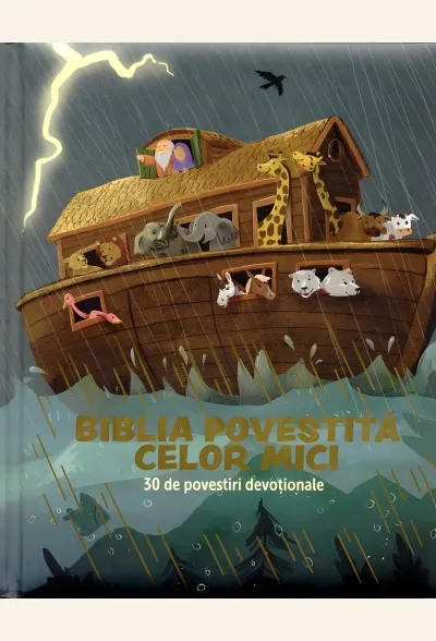 Biblia povestită celor mici. 30 de povestiri devoționale