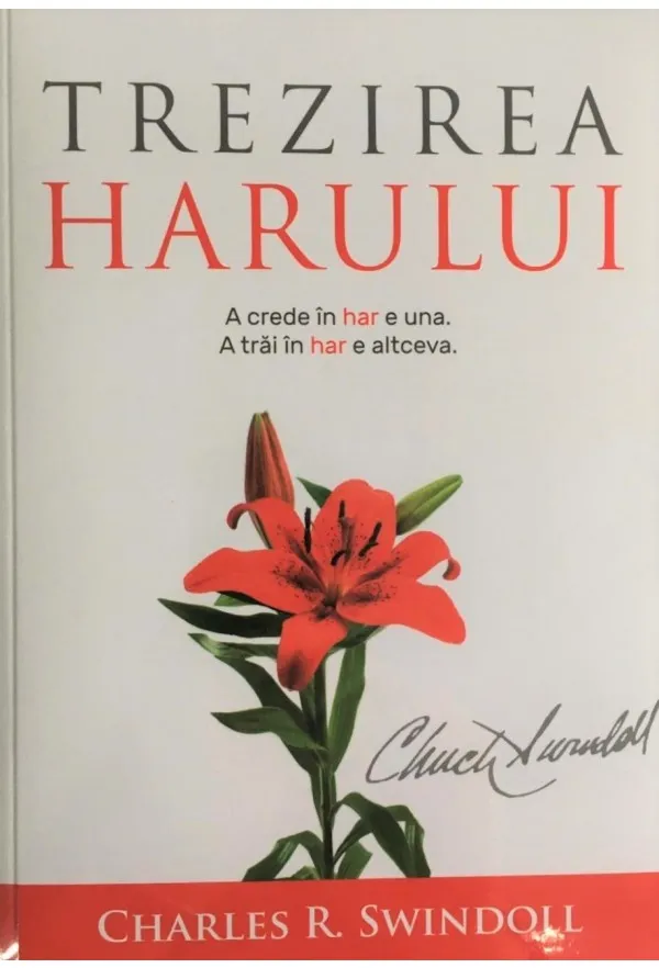 Trezirea harului. A crede în har e una. A trăi în har e altceva
