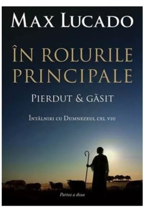 În rolurile principale. Partea a doua. Pierdut și găsit. Întâlniri cu Dumnezeul cel viu