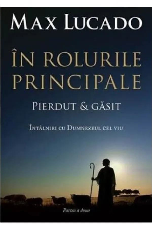 În rolurile principale. Partea a doua. Pierdut și găsit. Întâlniri cu Dumnezeul cel viu