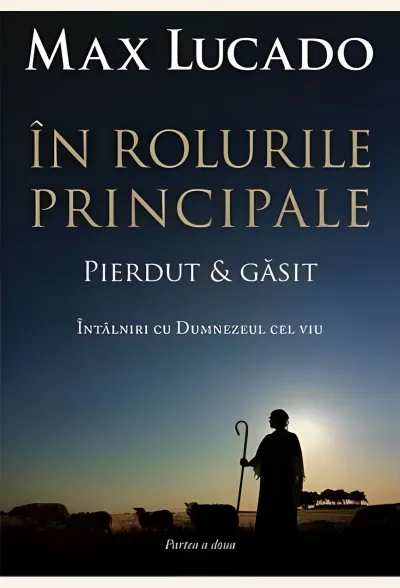 În rolurile principale. Partea a doua. Pierdut și găsit. Întâlniri cu Dumnezeul cel viu