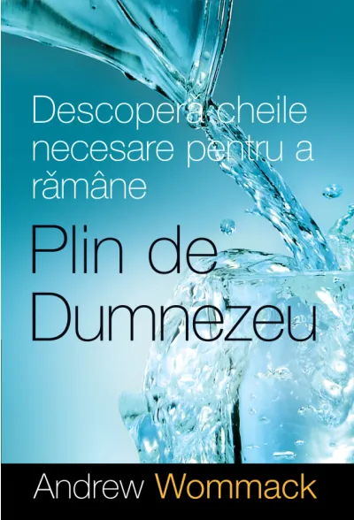 Descopera cheile necesare pentru a ramane plin de Dumnezeu