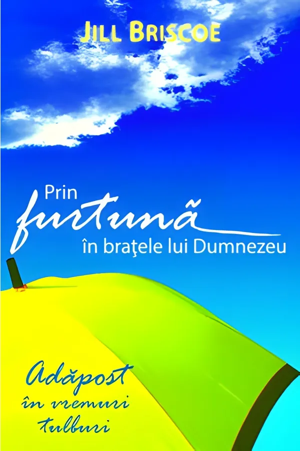 Prin furtună in brațele lui Dumnezeu
