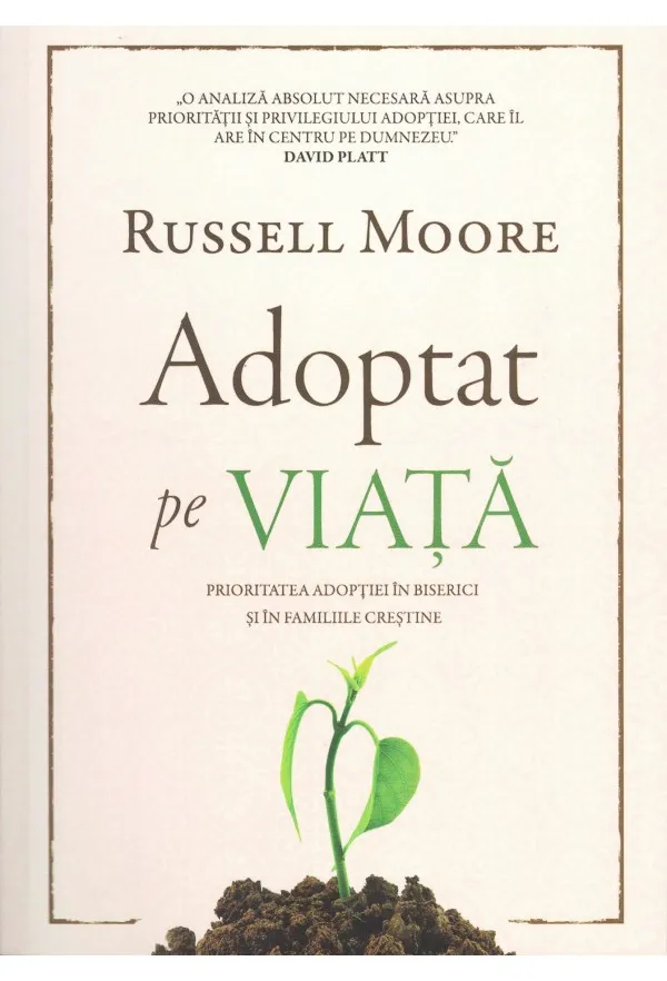 Adoptat pe viata. Prioritatea adoptiei in biserici si in familiile crestine