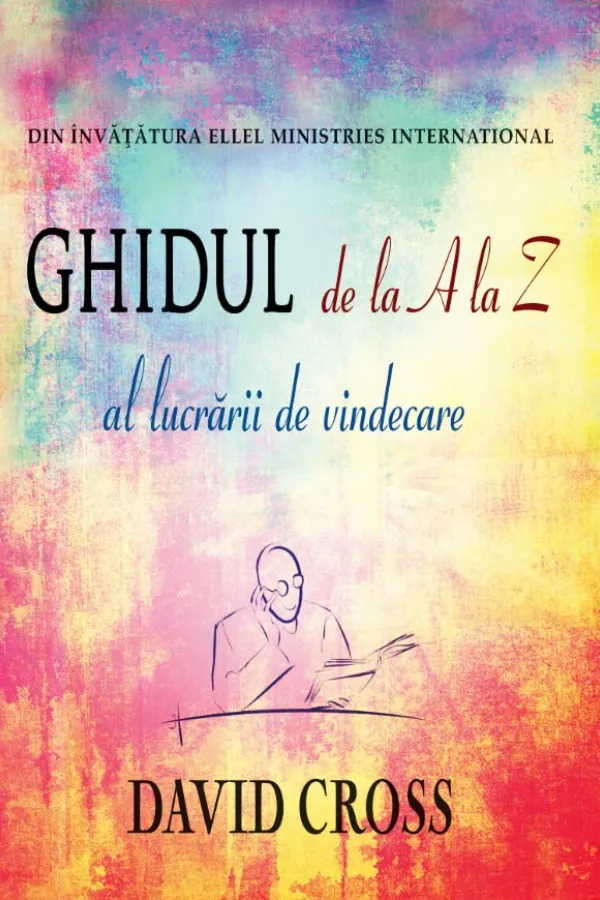 Ghidul de la A la Z al lucrarii de vindecare